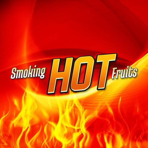 Smoking Hot Fruits